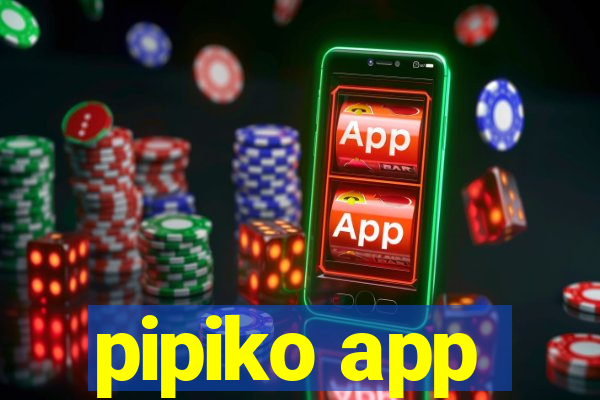 pipiko app